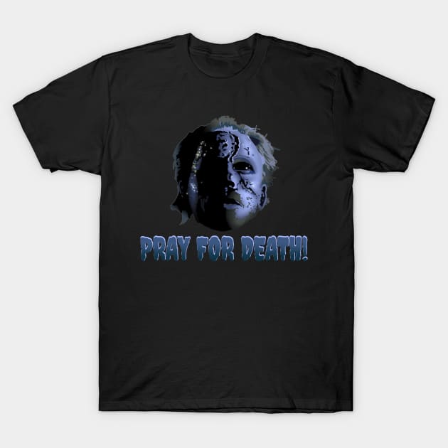 Pray For Death! T-Shirt by Dragonzilla